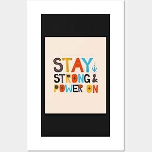 Stay Strong & Power On - Motivation & Inspiration Posters and Art